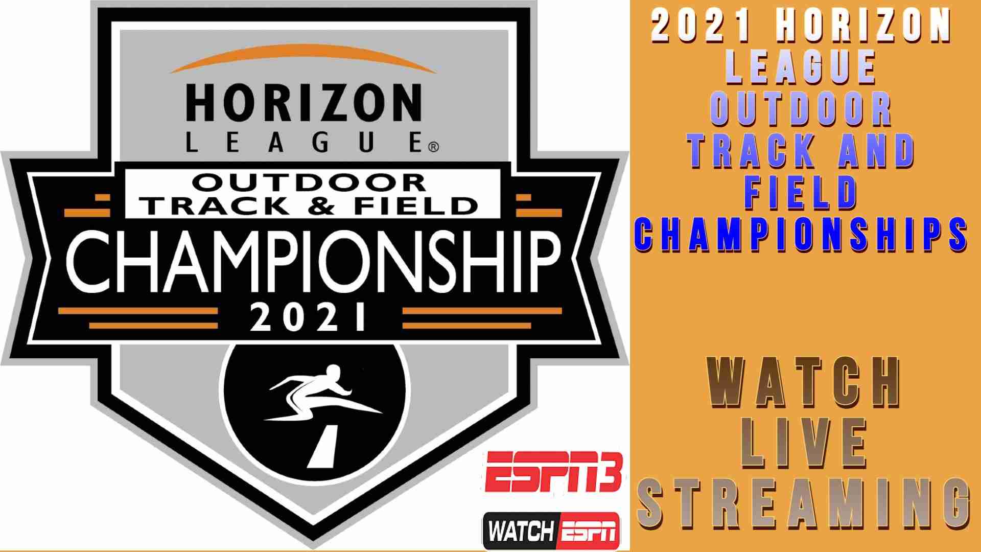 How You Can Watch 2021 Horizon League Outdoor Championship