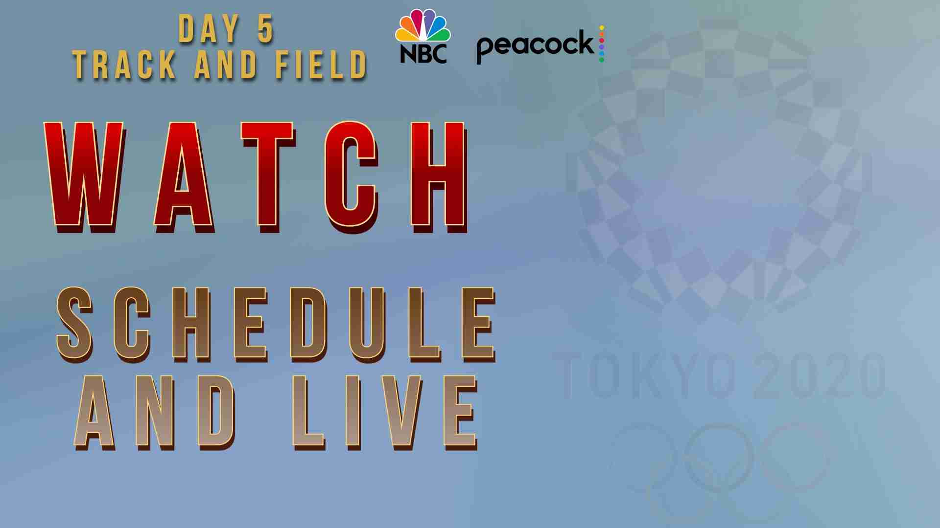 How to watch track and field on Day 5 at Tokyo 2020 Games