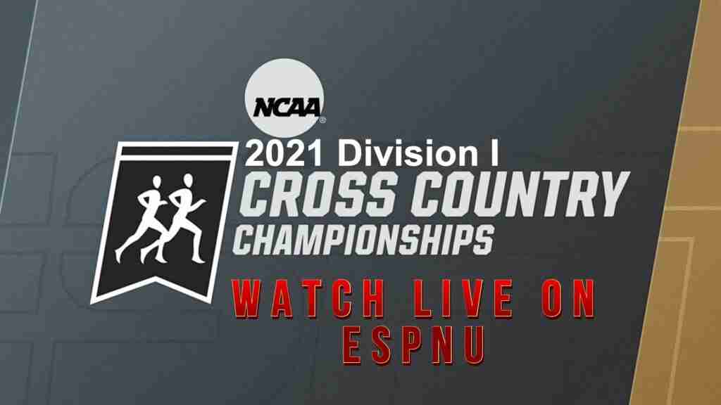 2021-NCAA-CROSS-COUNTRY-CHAMPIONSHIP-LIVE-STREAMING