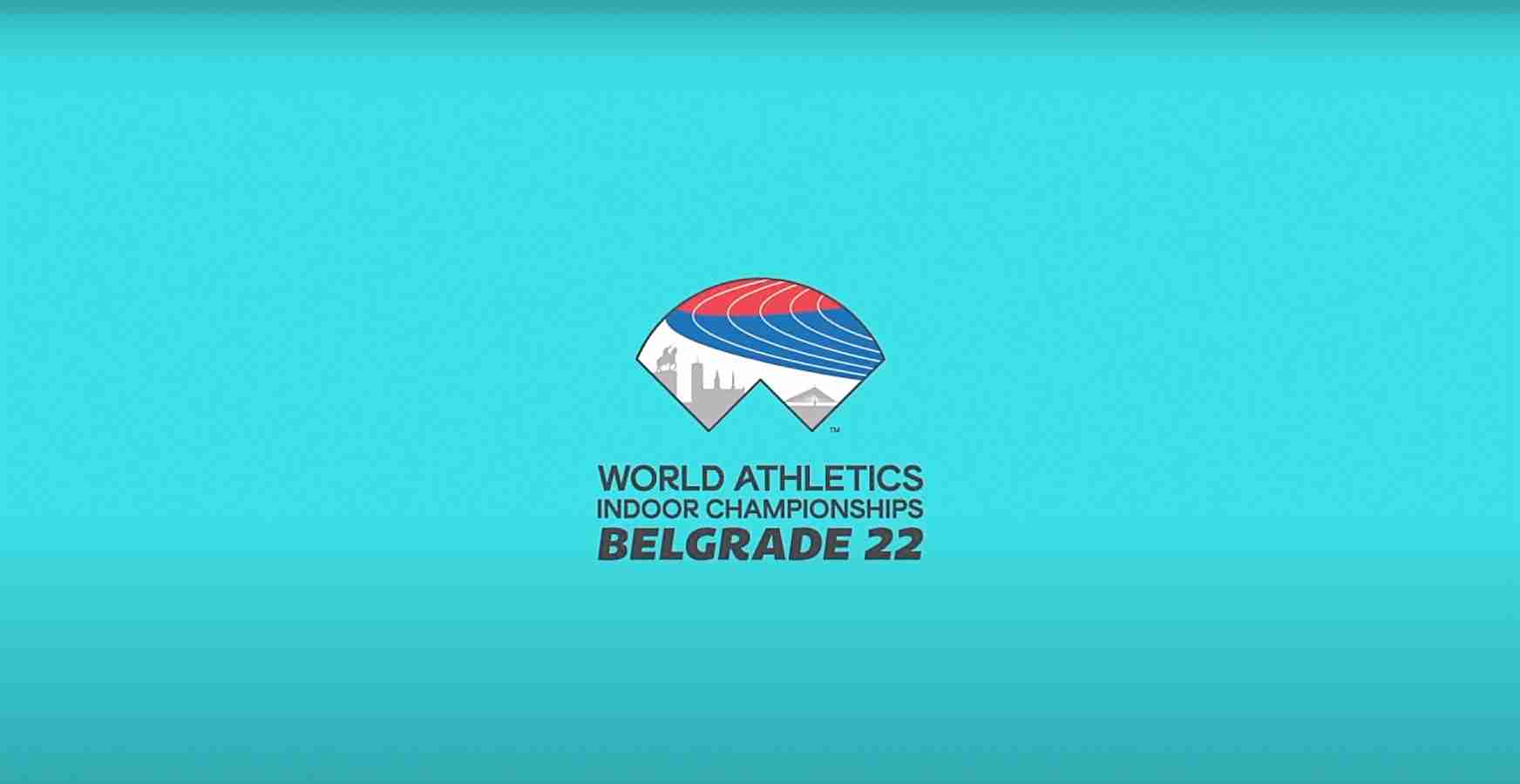 Blog live updates: World Athletics Indoor Championships Belgrade 22