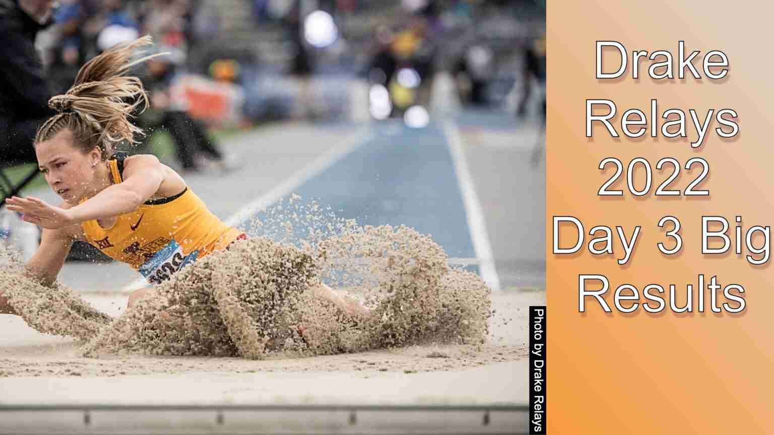 Day 3 Drake Relays 2022 full results report April 29 WorldTrack