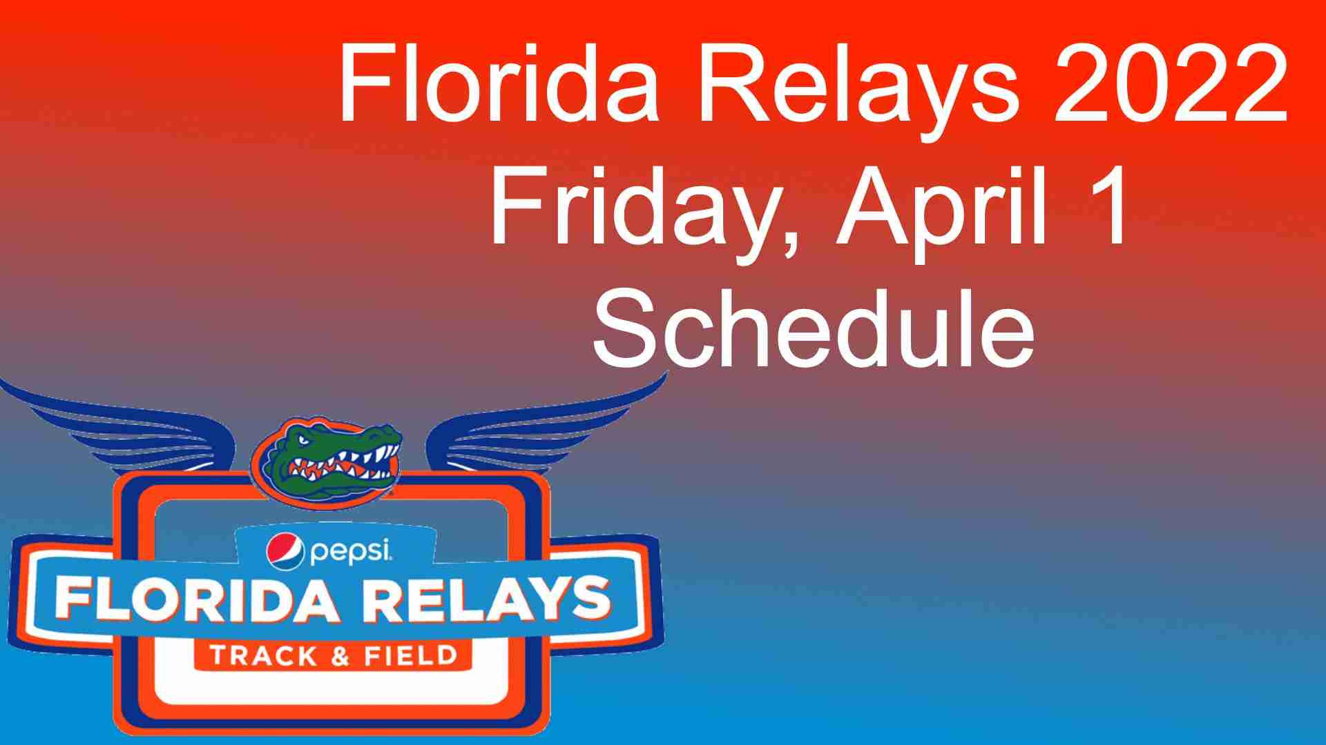 Friday schedule for the 2022 Pepsi Florida and how to watch