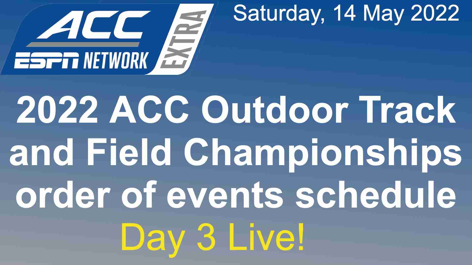 Order of events schedule: 2022 ACC Outdoor Championships Day 3