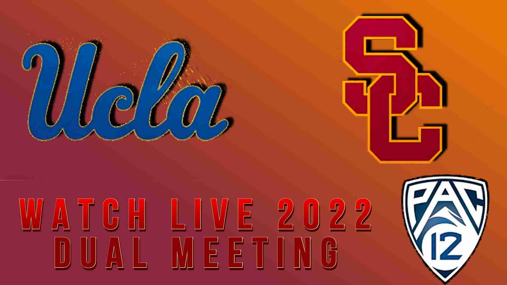 How to watch the USC vs UCLA 2022 Dual Meet? Order of events schedule