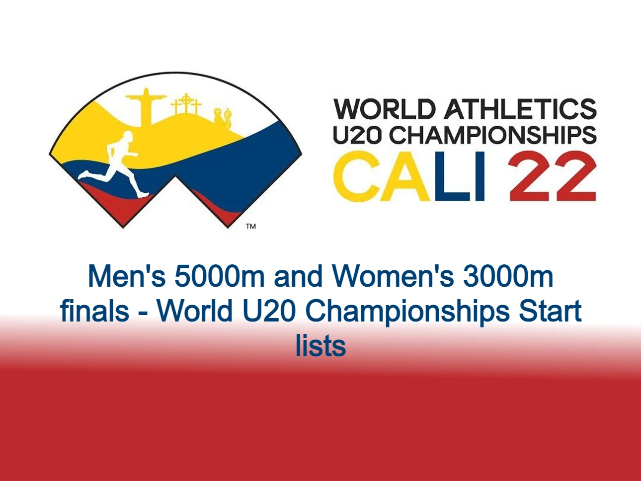 Men's 5000m and Women's 3000m finals - World U20 Championships Start lists
