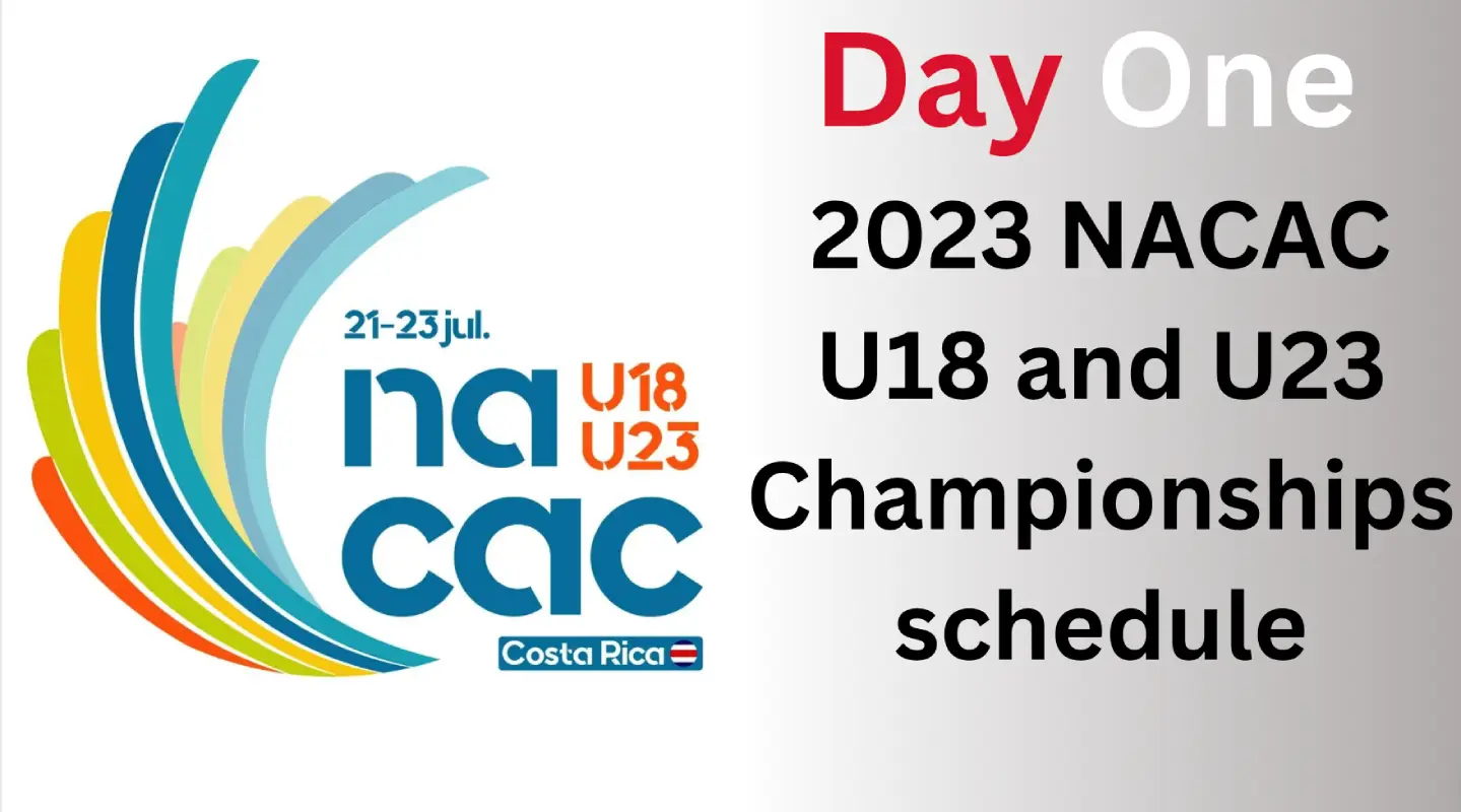 Day 1: 2023 NACAC U18 and U23 Championships schedule
