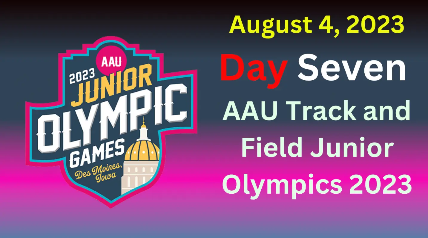 Day 7 How to watch the 2023 AAU Junior Olympic Games, live results, streams, start lists