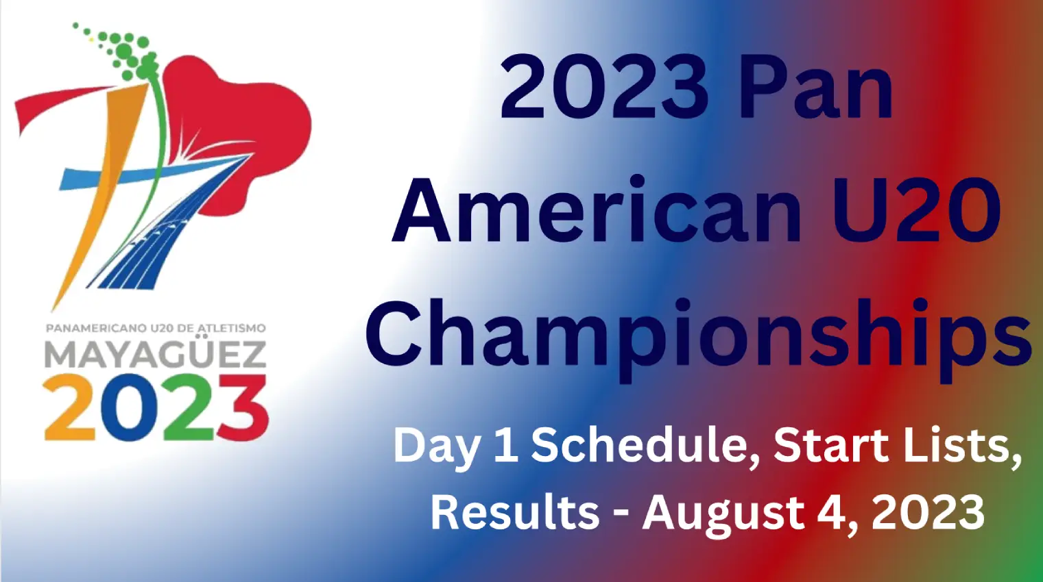 2023 Pan American U20 Championships Day 1 live streaming, start lists, live results
