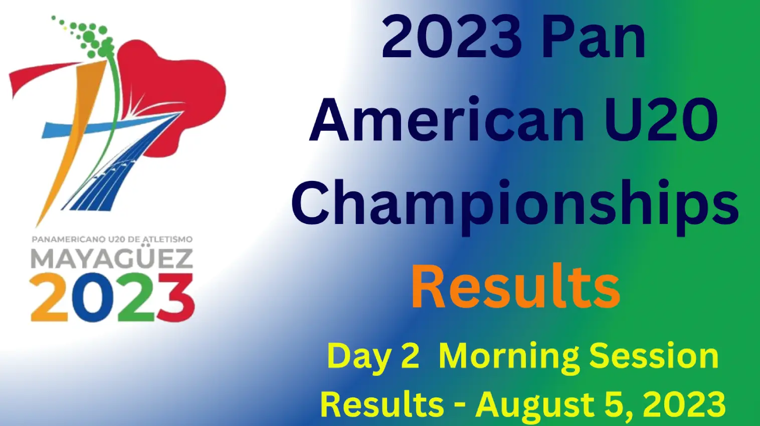 Results Pan American U20 Championships Day 2 morning session World