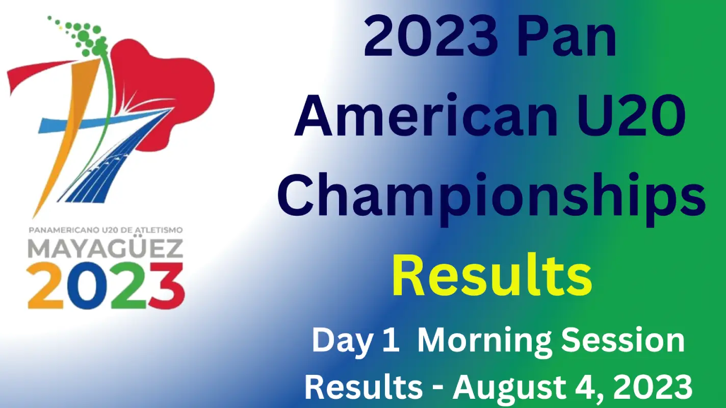 Day 1 AM Session: Pan American U20 Championships 2023 track and field results