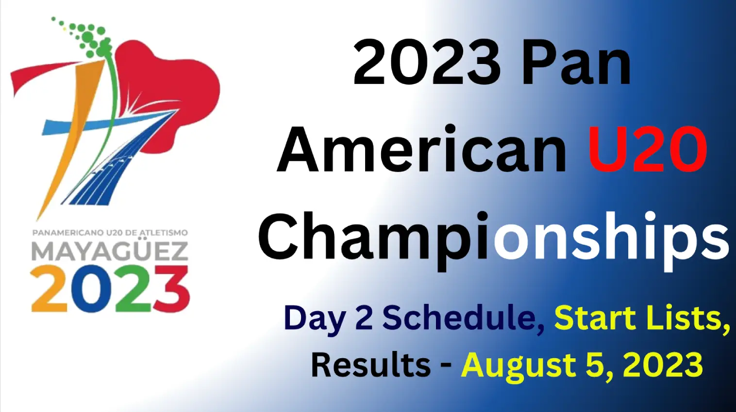 Day 2 How to watch the 2023 Pan American U20 Championships, start