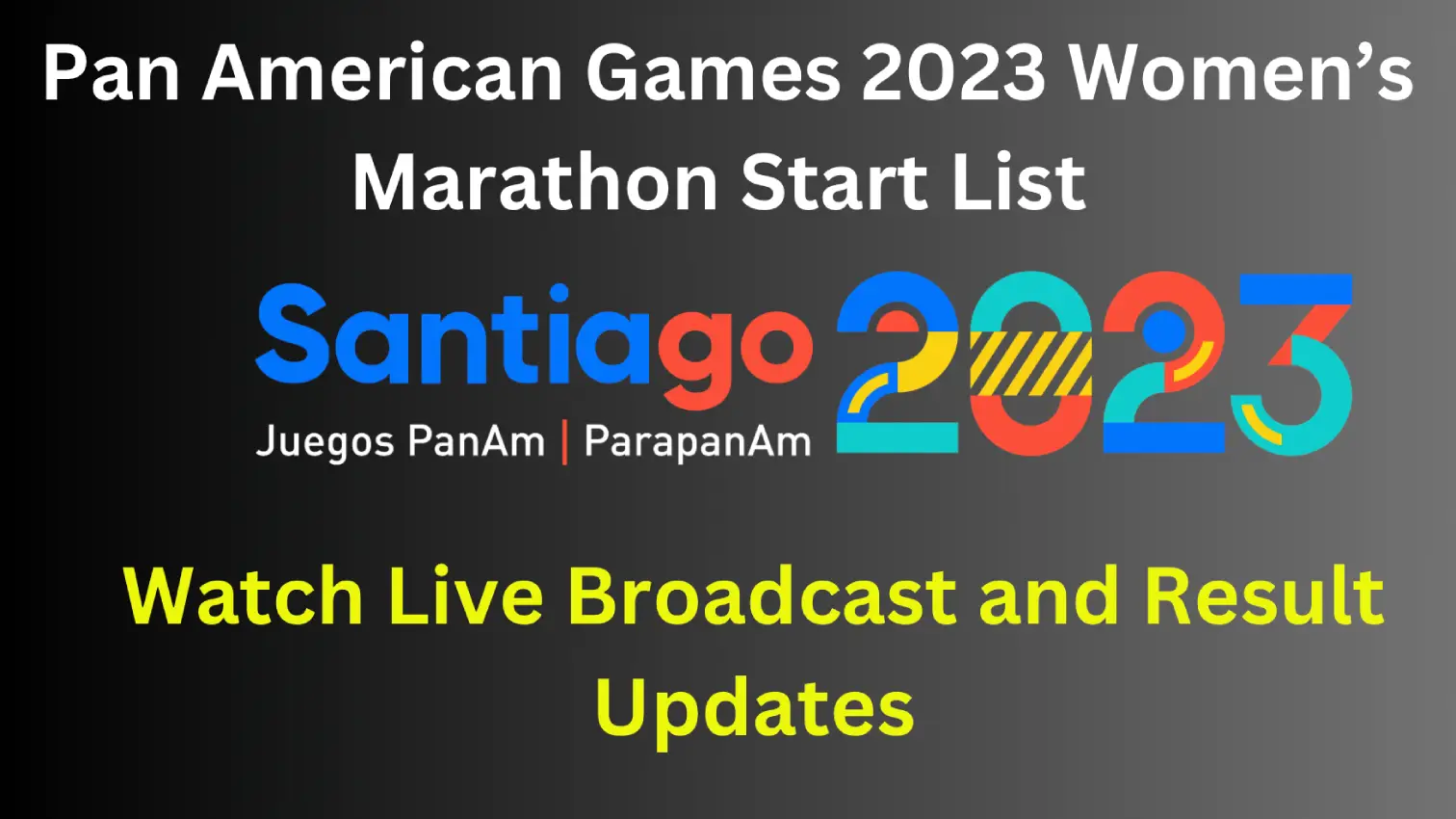 Women’s Marathon start list for Santiago 2023 Pan American Games: Preview, live stream, results