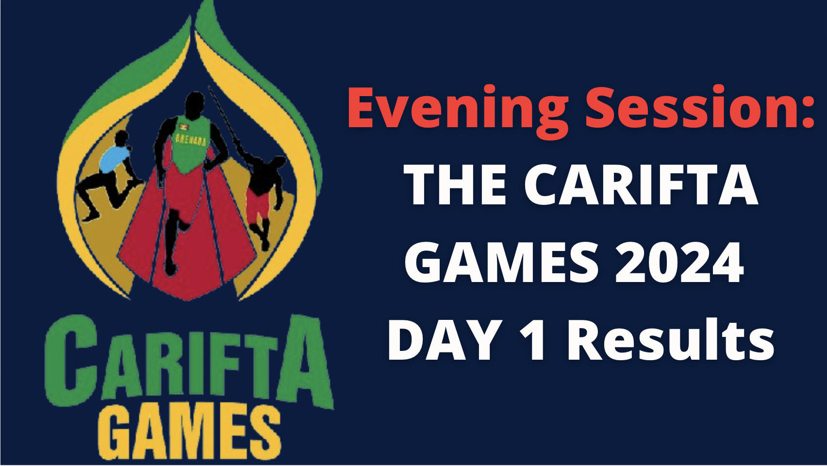 Carifta Games 2024 Results: Day 1 Finals Only Afternoon Session